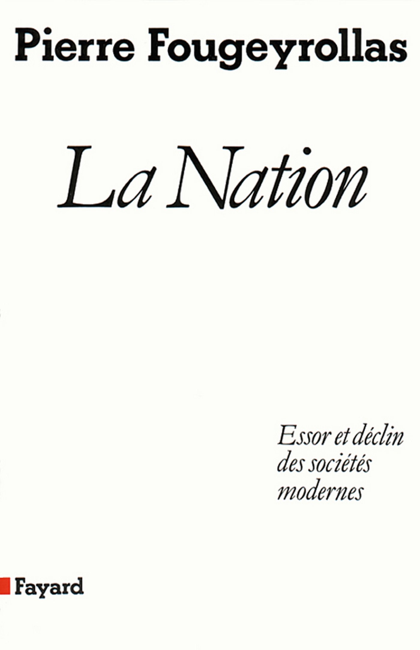 La Nation: Essor et déclin des sociétés modernes (Essais) (French Edition)