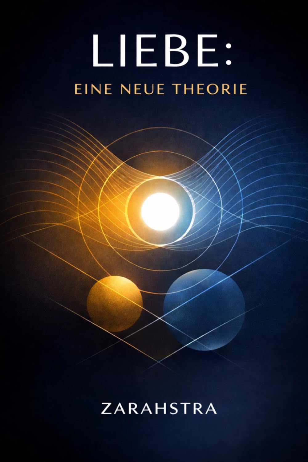 LIEBE : EINE NEUE THEORIE