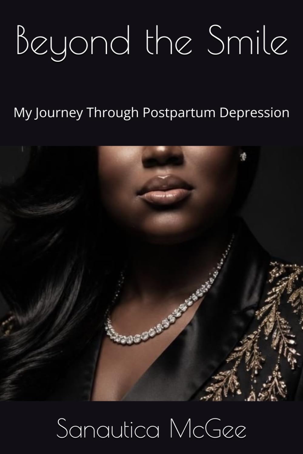 Beyond the Smile: My Journey Through Postpartum Depression