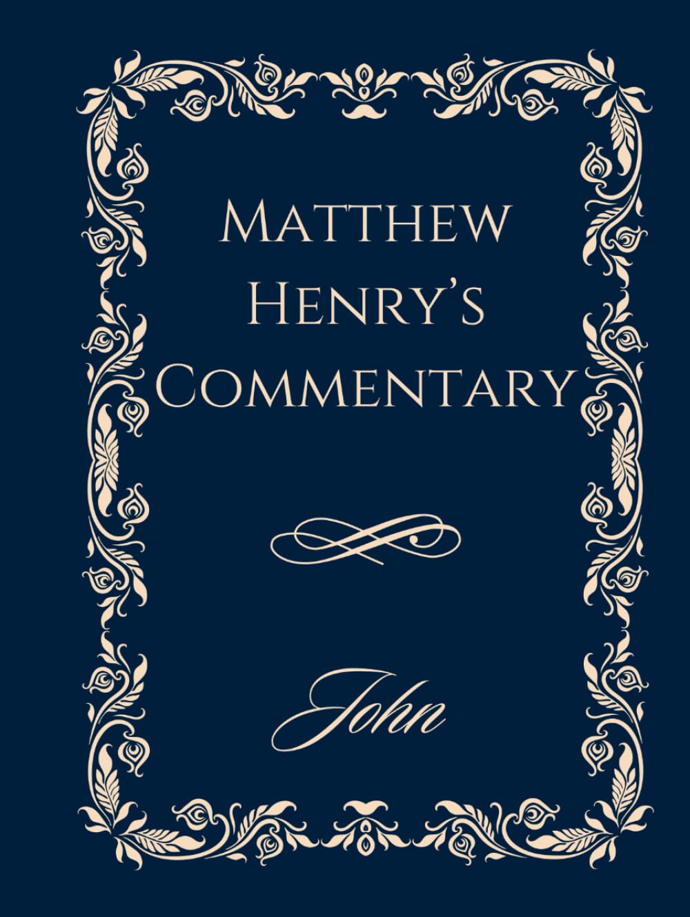 Matthew Henry Commentary on John: Large Print Edition - Ideal for Seniors, Visually Impaired, and Those Seeking Easy-to-Read Bible Commentary | 8.5"