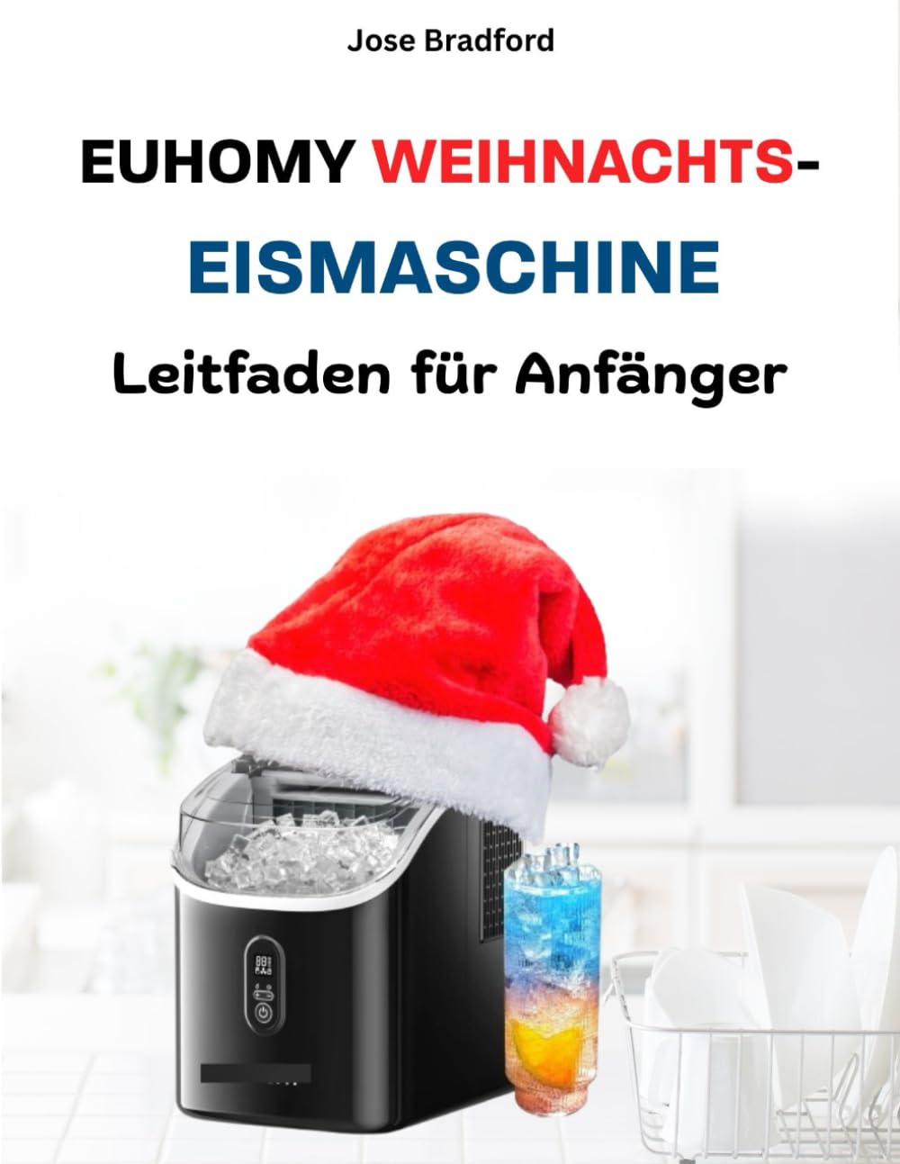 EUHOMY WEIHNACHTS-EISMASCHINE LEITFADEN FÜR ANFÄNGER: Einfache Tipps für Aufbau, Wartung und Fehlerbehebung für Ihre festlichen Getränke