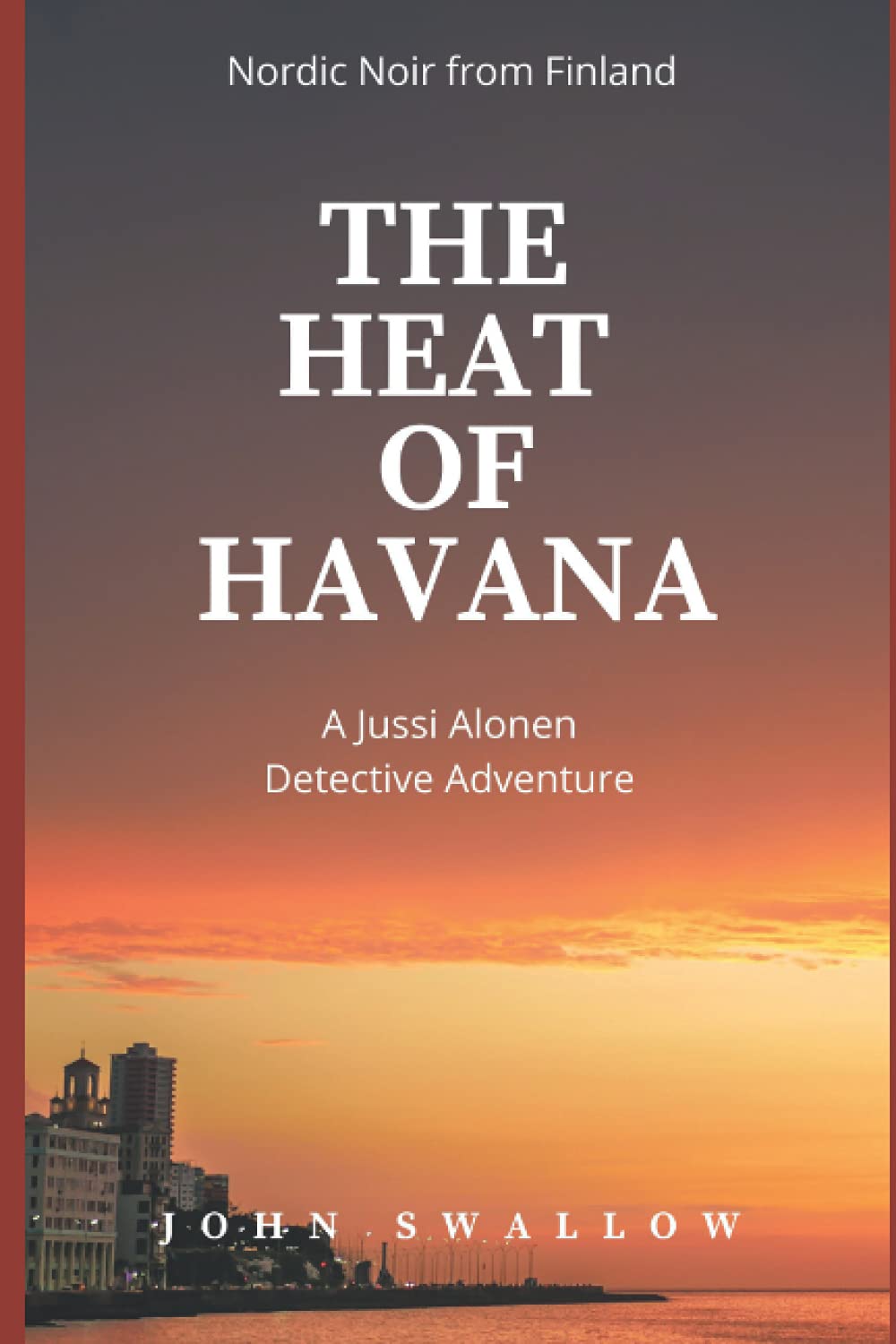 The Heat of Havana: Nordic Noir from Finland: 3 (The Jussi Alonen Mysteries)