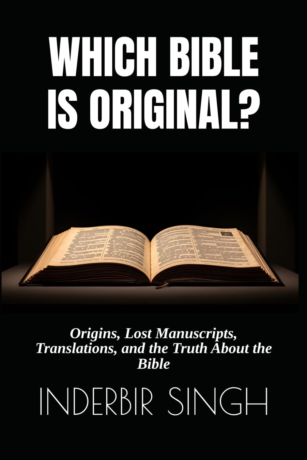 Which Bible Is Original?: Origins, Lost Manuscripts, Translations, and the Truth About the Bible