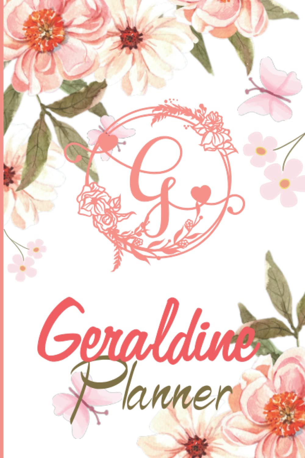 Geraldine Name Planner | Customized Notebook planner | Customised Gift for Geraldine: Weekly & Monthly Planner With Notebook Journal | Password Log | ... Planner | Perfect Gift Idea For Geraldine