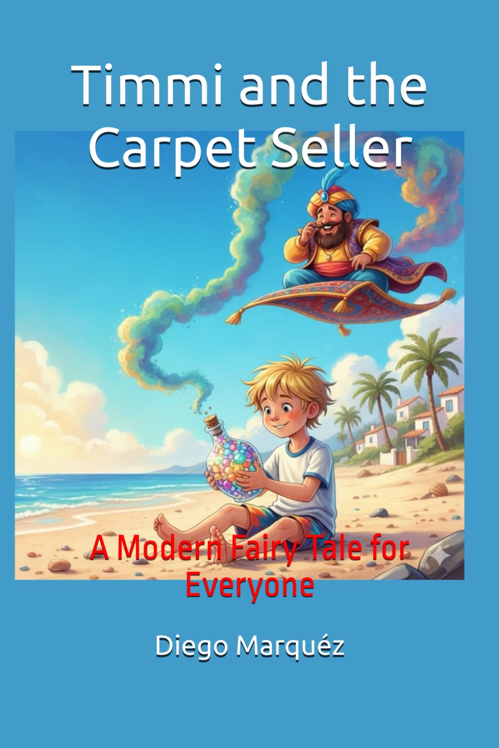 Timmi and the Carpet Seller: A Modern Fairy Tale for Everyone