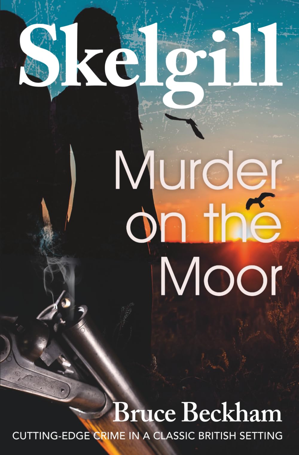 Murder on the Moor: NEW for 2020 – a compelling British crime mystery (Detective Inspector Skelgill Investigates)