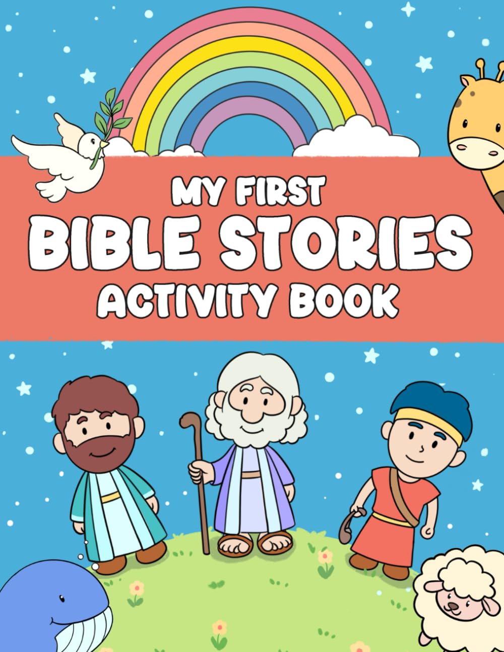 My First Bible Stories Activity Book: Three Bible Stories with Lessons for Kids ages 4-8 (Noah's Ark, Jonah and the Big Fish, and David and Goliath) (Little Explorers' Bible Quest)