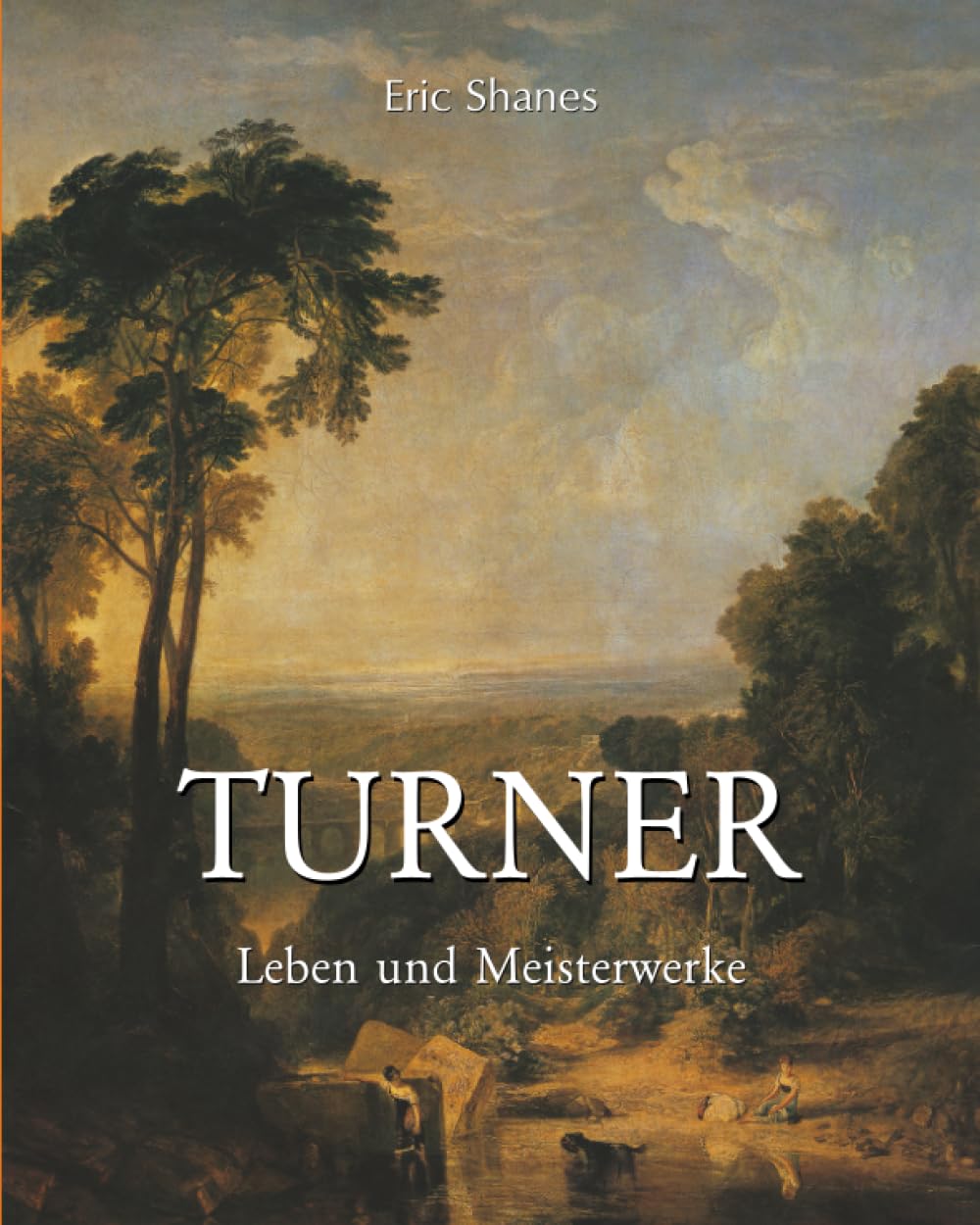 Turner: Leben und Meisterwerke
