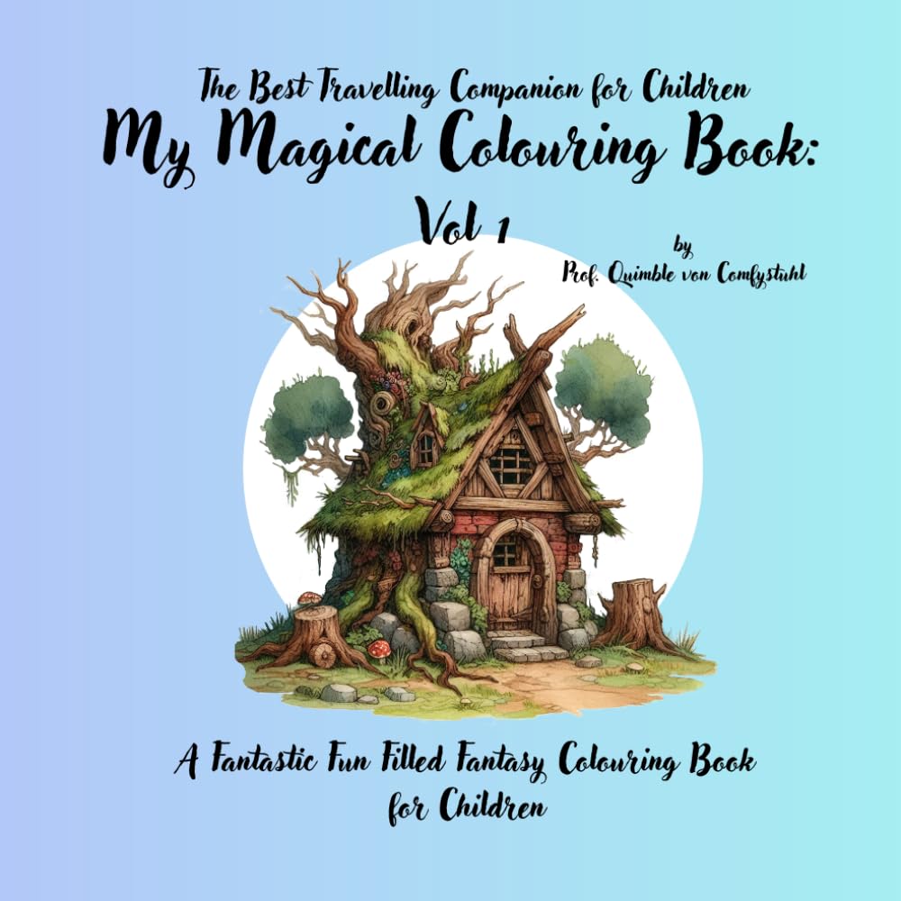 My Magical Colouring Book Vol 1: The Best Travelling Companion for Children (My Magical Colouring Books Collection)