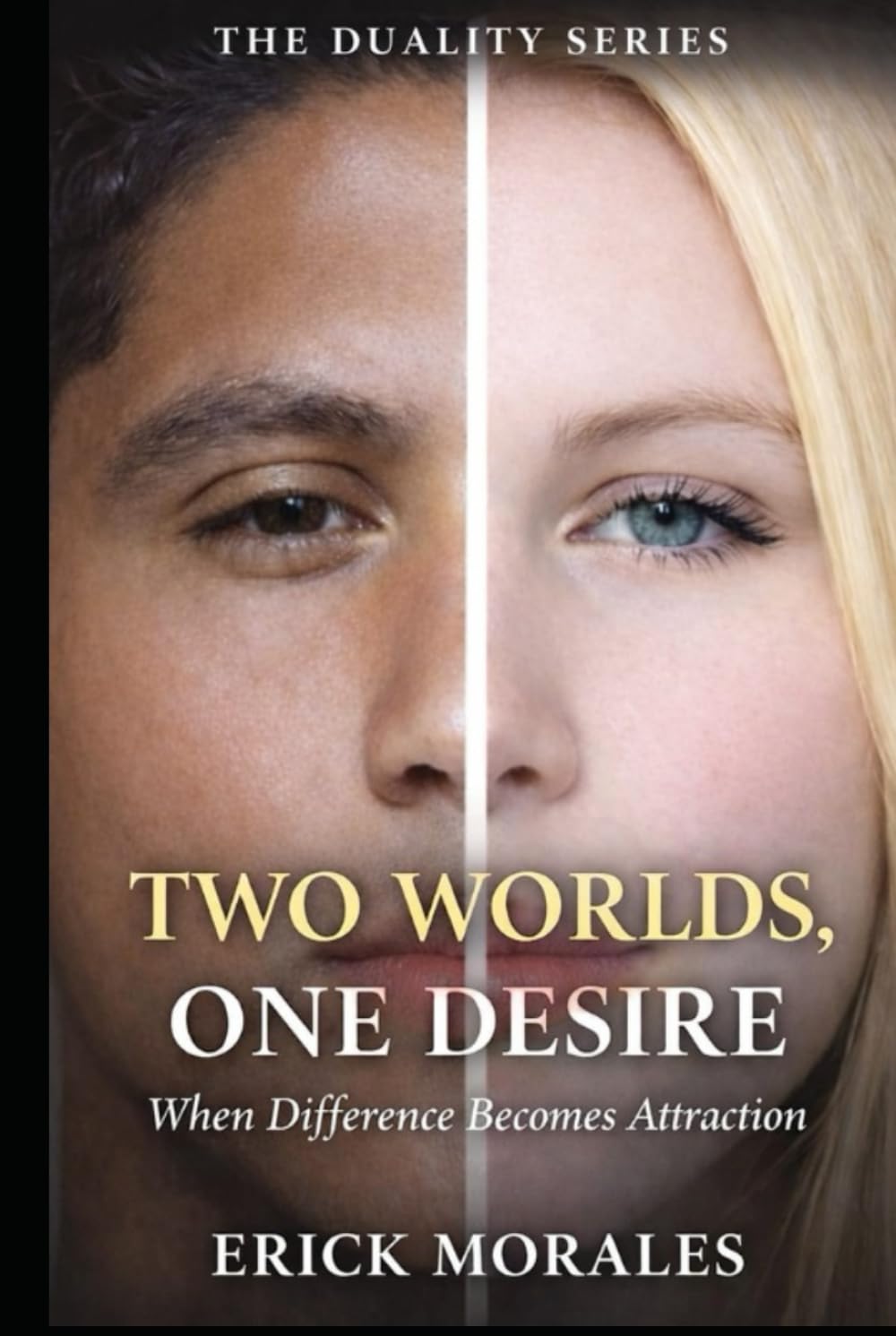 Two Worlds, One Desire: When Difference Becomes Attraction (THE DUALITY SERIES)