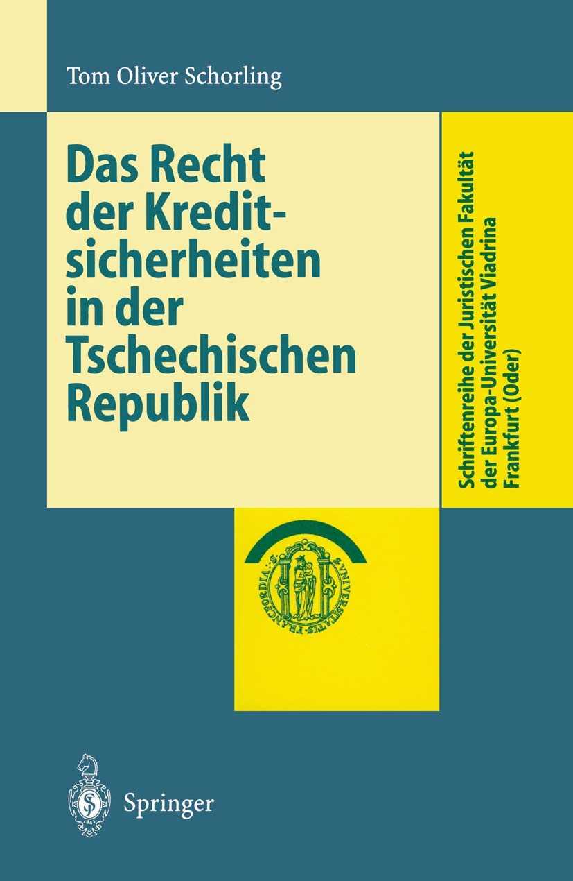 Das Recht der Kreditsicherheiten in der Tschechischen Republik (Schriftenreihe der Juristischen Fakultät der Europa-Universität Viadrina Frankfurt (