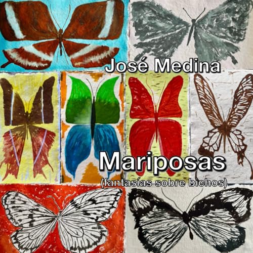 Mariposas: fantasías sobre bichos (Libros de artista de J Medina)