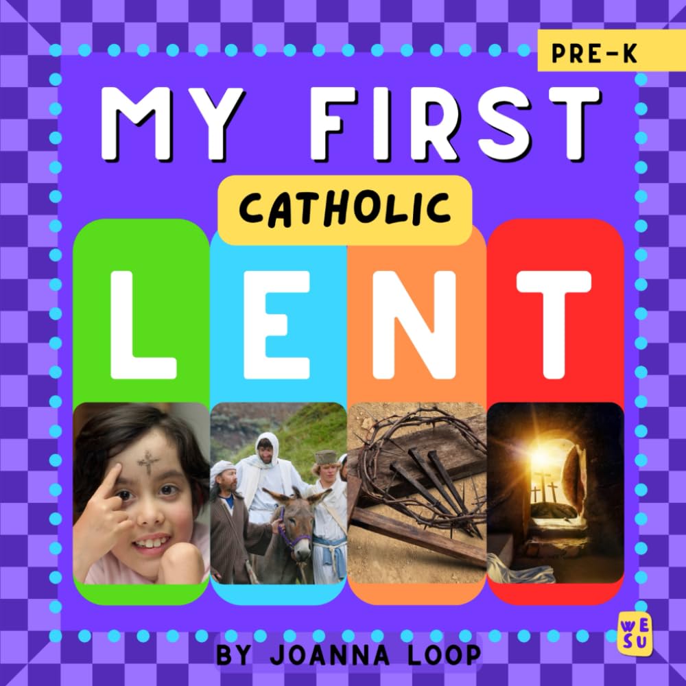 My First Catholic: Lent: Discover, Learn, and Grow in Faith (My First Catholic Books (Ages 0-4))