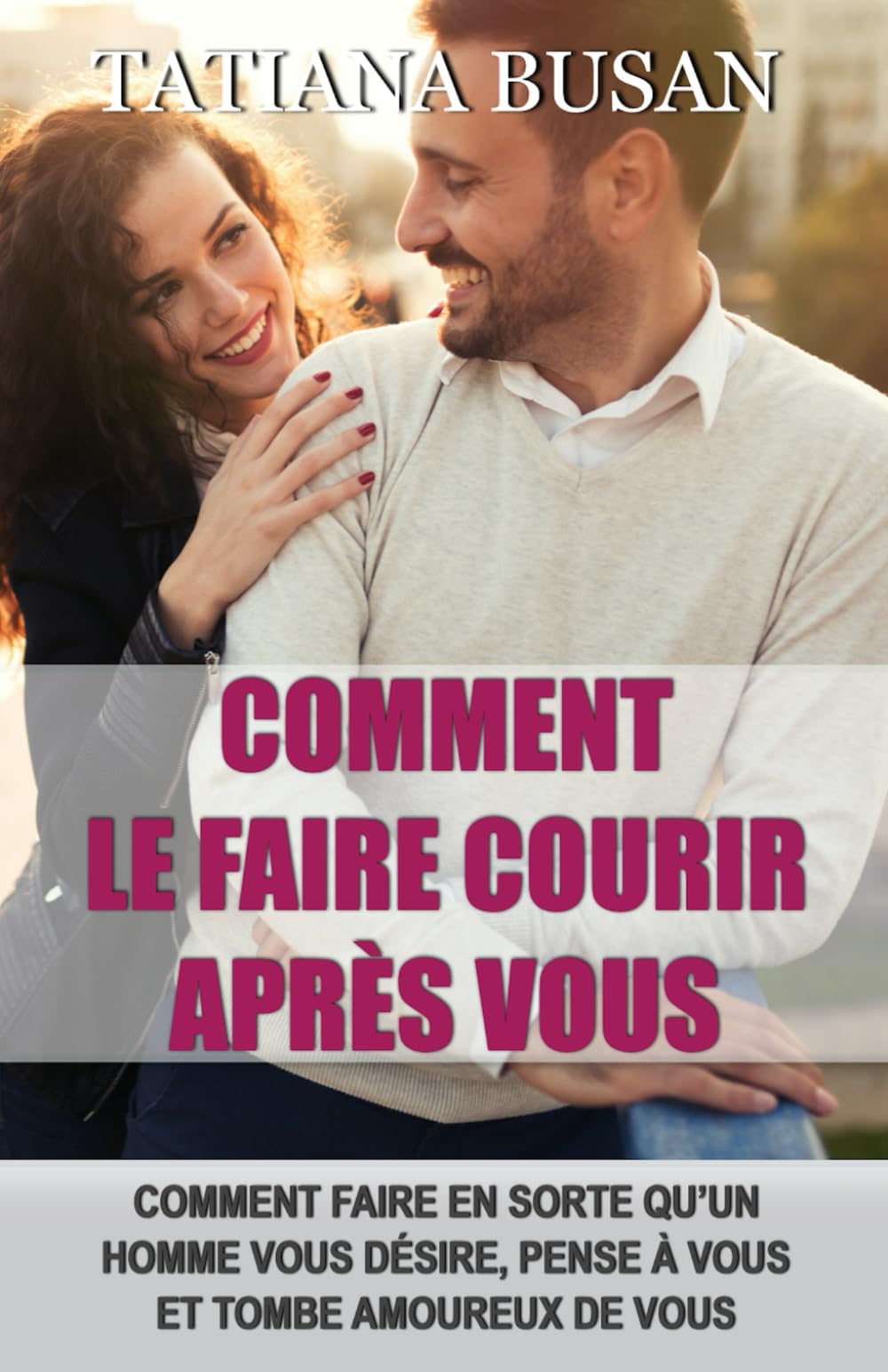 Comment le faire courir après vous: Comment se faire désirer par un homme; Comment faire pour qu'un homme vous coure après; Comment manquer à un homme; Les secrets pour le faire tomber amoureux