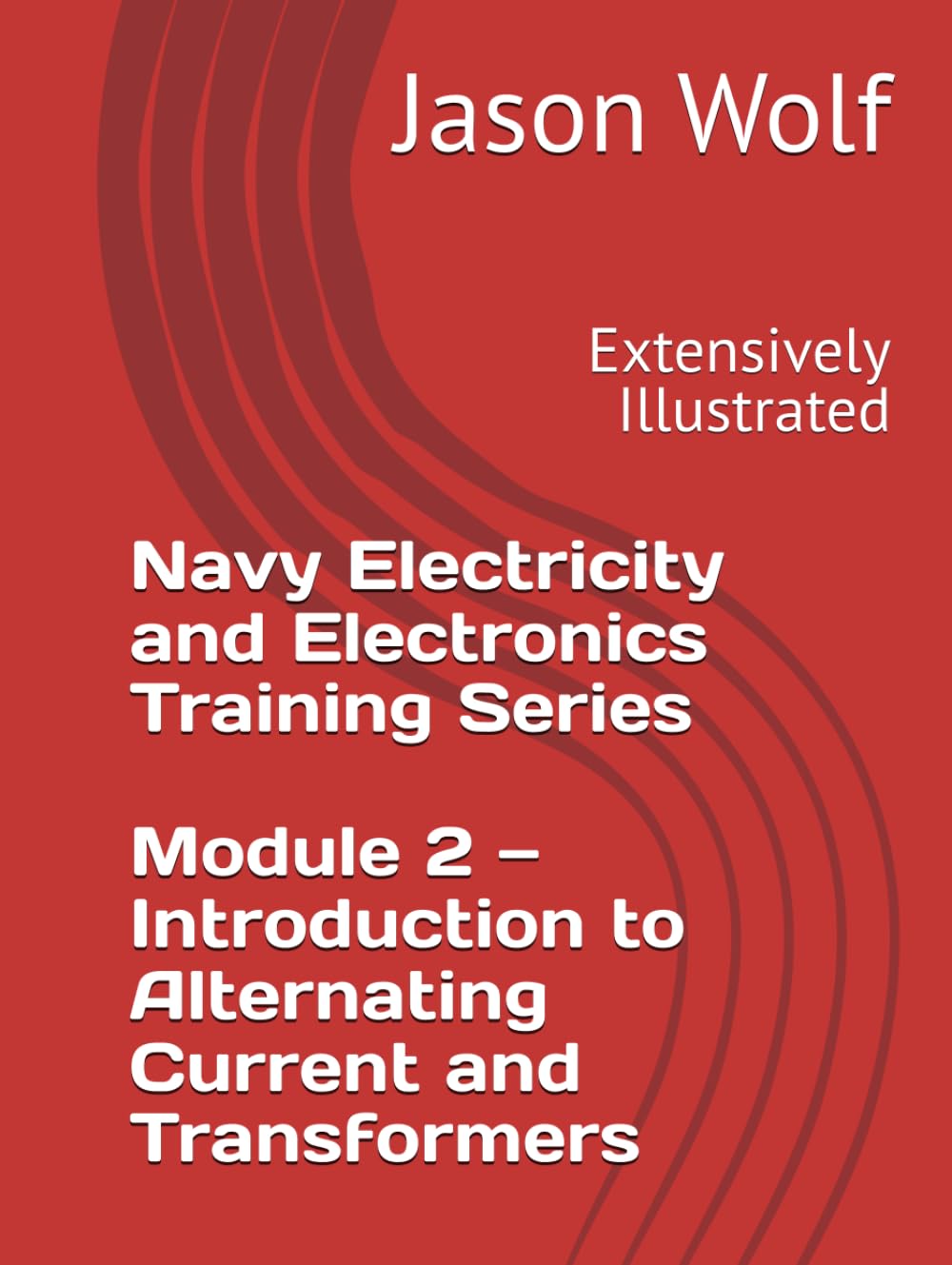 Module 2—Introduction to Alternating Current and Transformers: Electricity and Electronics Training Series