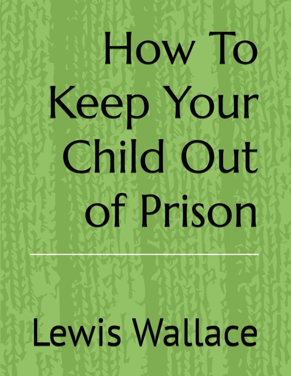 How To Keep Your Child Out of Prison