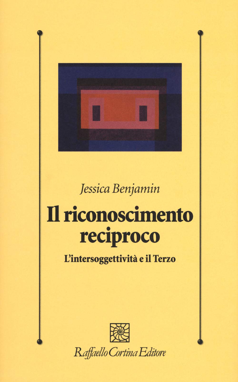 Il riconoscimento reciproco. L'intersoggettività e il Terzo (Psicologia clinica e psicoterapia, Band 309)