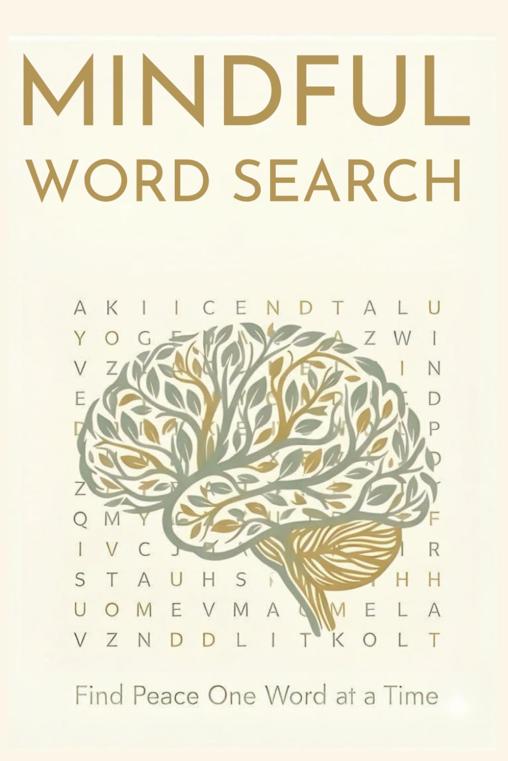 Mindful Word Search: 100 Moments of Calm & Focus | Relax, Unwind, and Sharpen Your Mind: |1500 Inspiring Words with Solutions Included (Imagination)