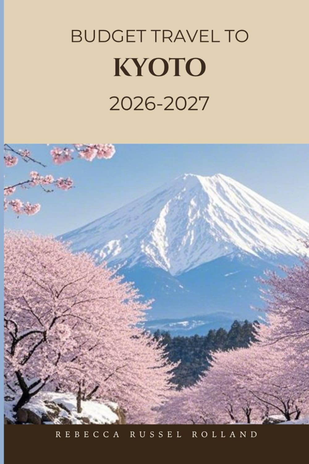 BUDGET TRAVEL TO KYOTO 2026-2027: Discover Kyoto’s Historic Landmarks, Top Attractions, Local Gems & Insider Picks