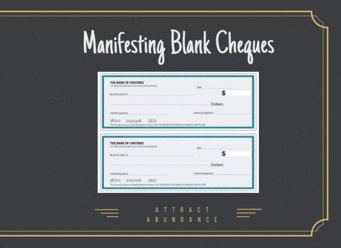 Manifesting Blank Cheques: Attract Abundance: Use Law of Attraction and Manifestation Tools to Create Your Dream Life
