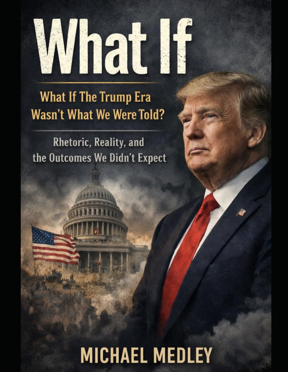 What If: Rhetoric, Power, and the Outcomes That Don’t Fit the Trump Narrative
