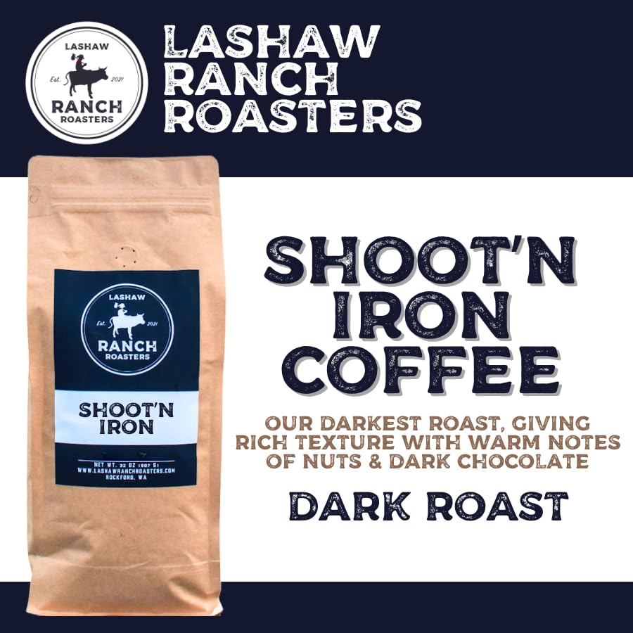 LaShaw Ranch Roasters - Shoot'n Iron Dark Roast Whole Bean Coffee, Premium Quality, Non-GMO, 100% Arabica, Rich Bodied, 32oz Bag (Pack of 1)