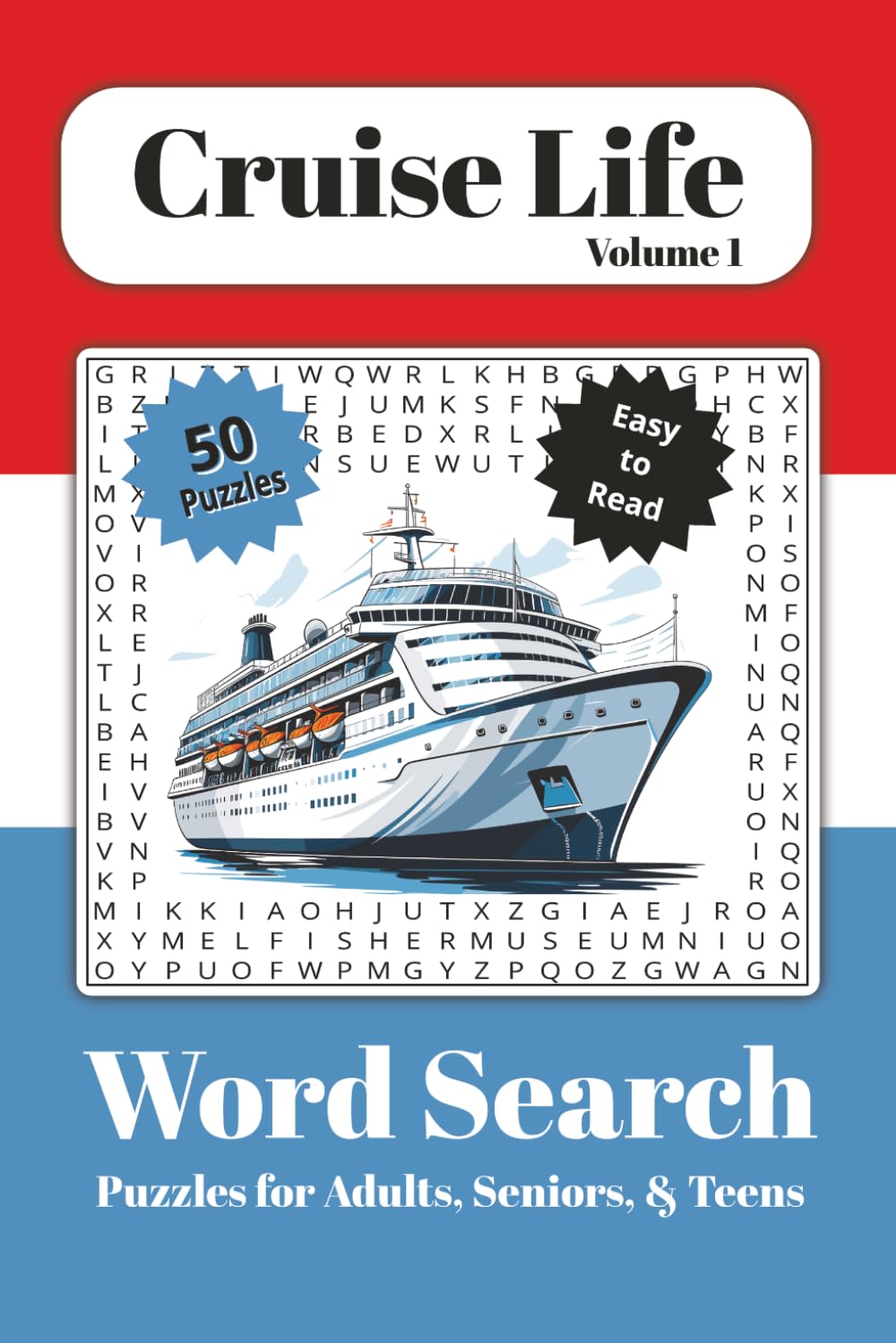 Cruise Life Word Search Book - Volume 1: Relaxing Word Search Puzzles About Cruises, Travel, and Vacation Fun | 50 Easy-to-Read Puzzles | 6x9 Inch ... | Perfect for Holidays, Trips, and Gifting