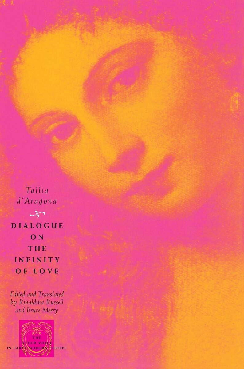 Dialogue on the Infinity of Love (The Other Voice in Early Modern Europe)
