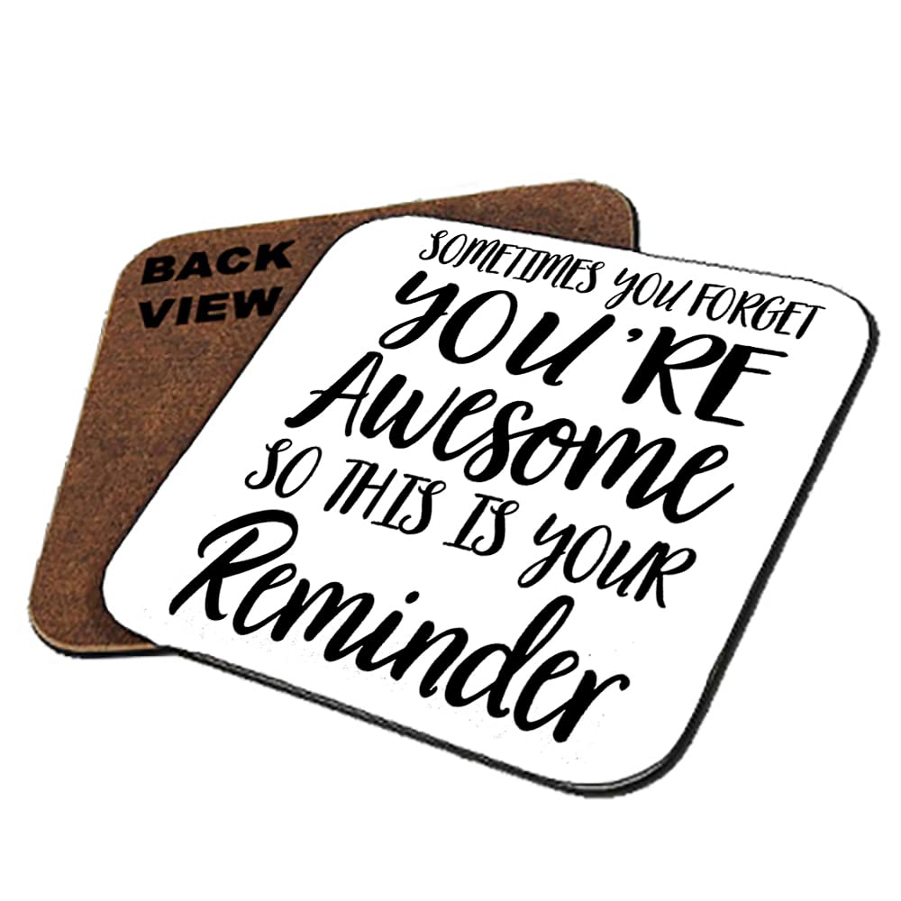 Giftme Women's Square Coaster Mdf Sometimes You Forget You’re Awesome So This Is Your Reminder Coaster, Tableware, Drinks Coffee-Tea Coaster. (Square Coaster Mdf)