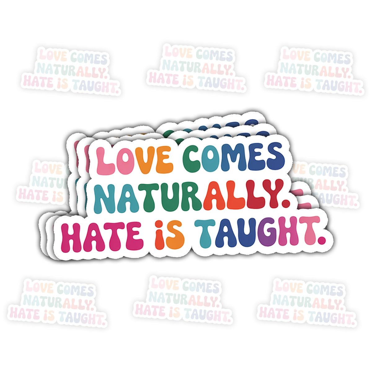 Autocollants Love Comes Naturally Hate is Taught : propagez la bienveillance au quotidien