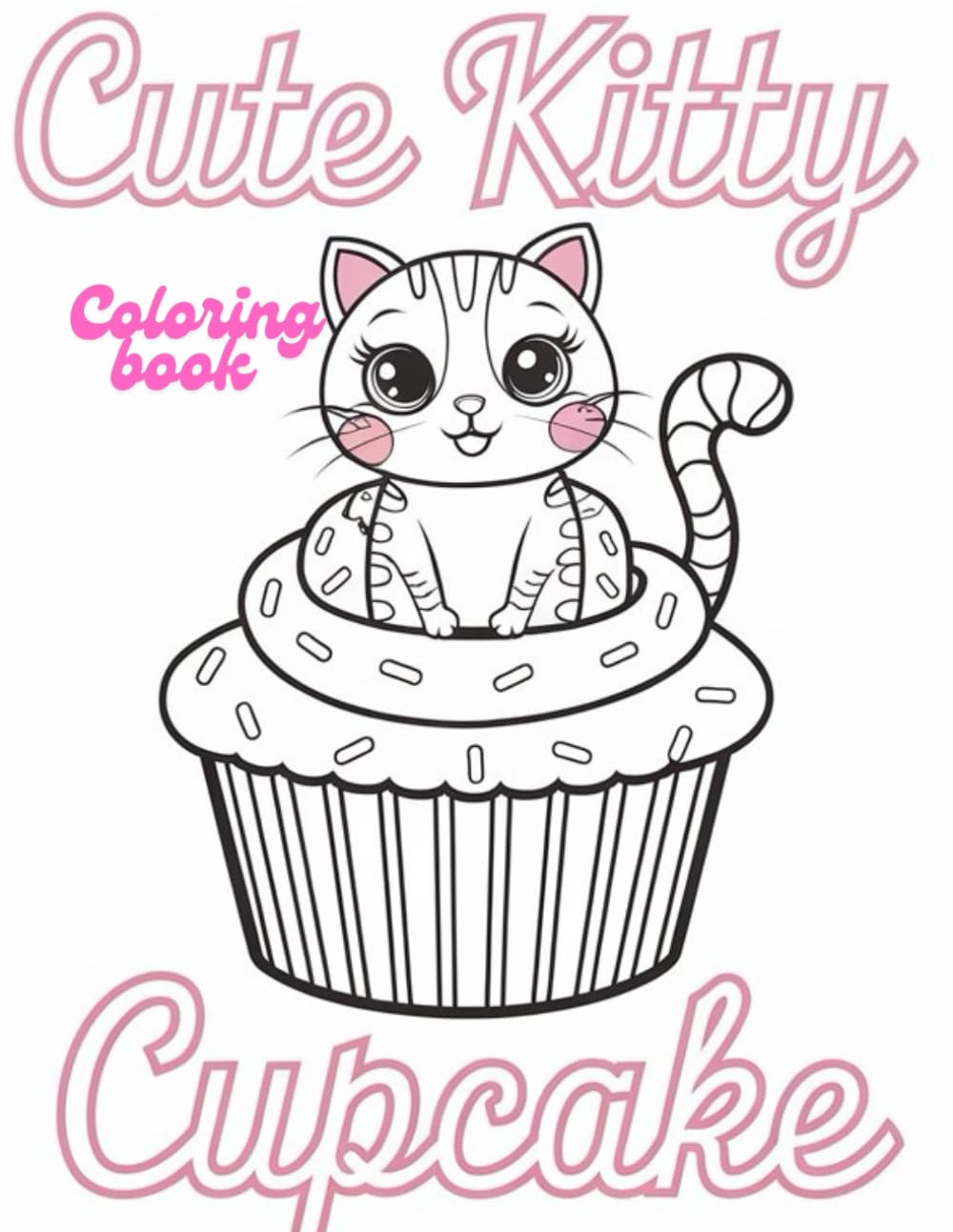 Cute Kitty Cupcake Coloring book: Adorable Cute Cats for kids