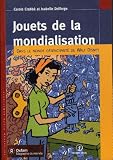 Jouets de la mondialisation - Dans le monde désenchanté de Walt Disney