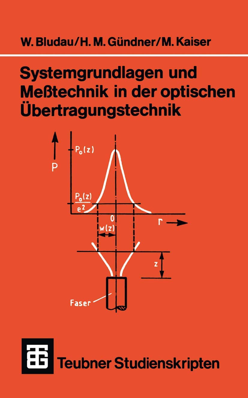 Systemgrundlagen und Meßtechnik in der Optischen Übertragungstechnik (Teubner Studienskripte Technik) (German Edition)