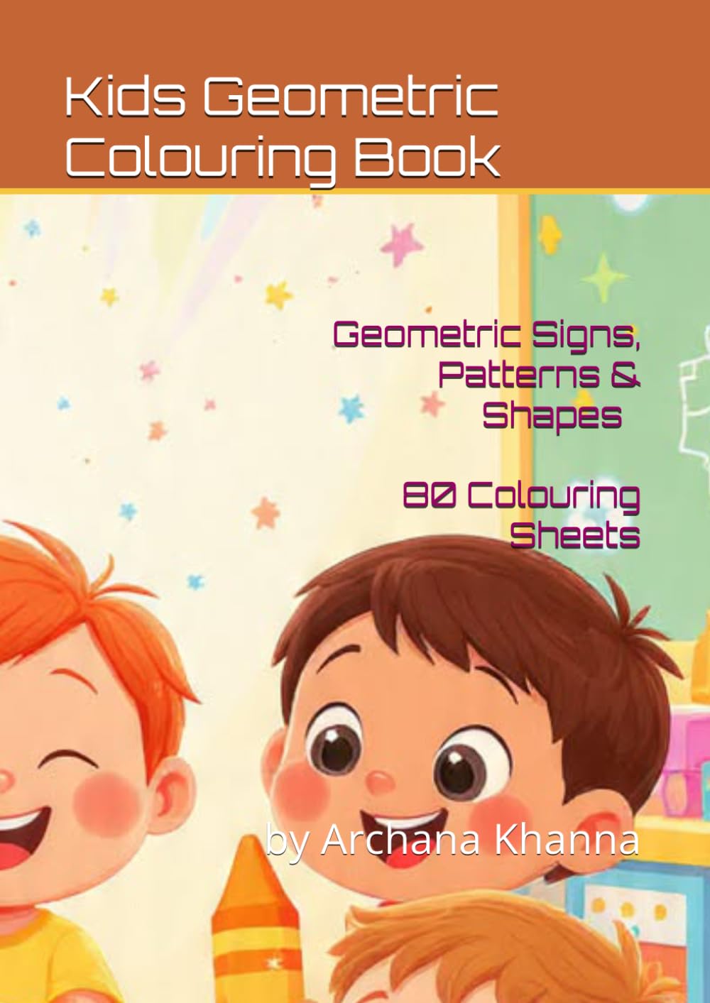 Kids Geometric Colouring Book: Geometric Signs, Patterns & Shapes