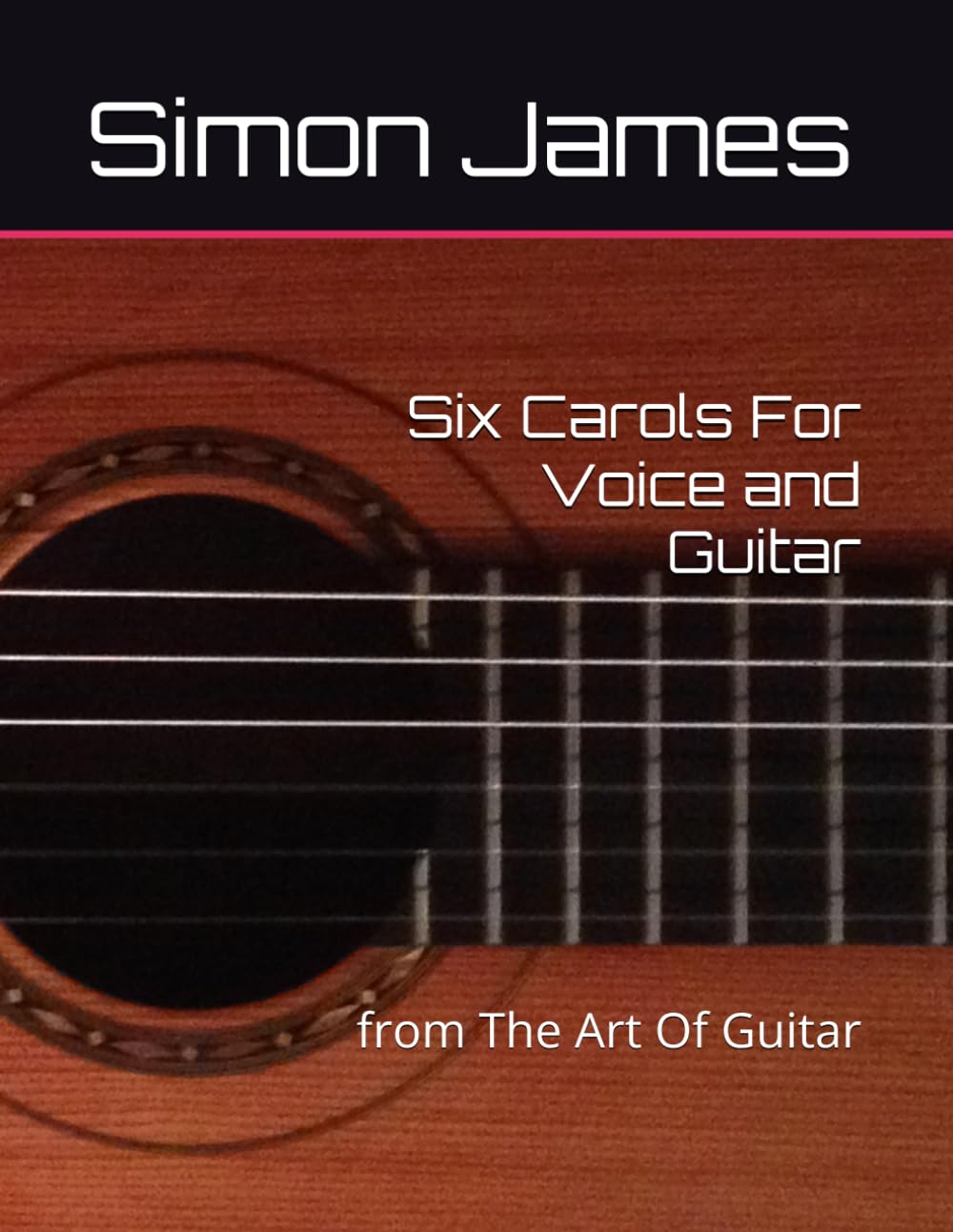 Six Carols For Voice and Guitar (The Art Of Guitar)