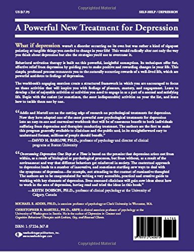 Overcoming Depression One Step at a Time: The New Behavioral Activation Approach to Getting Your Lif