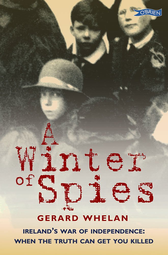 A Winter of Spies: Ireland’s War of Independence: when the truth can get you killed