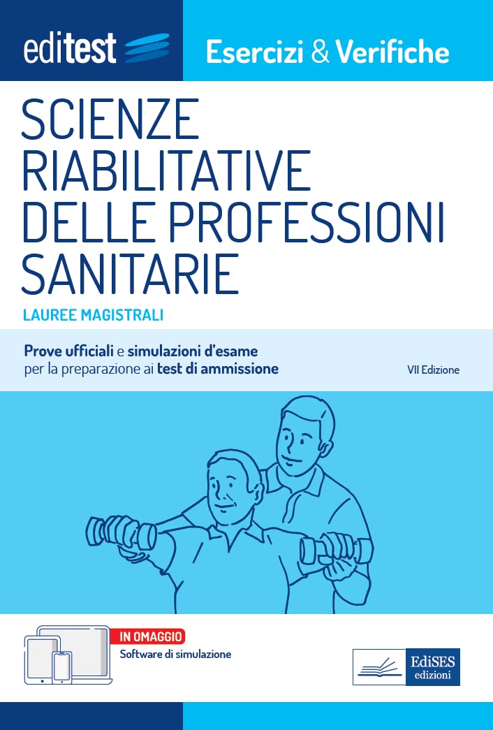 Lauree magistrali Scienze riabilitative delle Professioni Sanitarie: Prove ufficiali e simulazioni d'esame per la preparazione ai test di ammissione (Italian Edition)