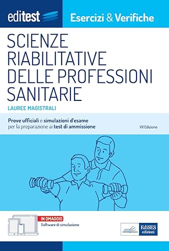 Lauree magistrali Scienze riabilitative delle Professioni Sanitarie: Prove ufficiali e simulazioni d'esame per la preparazione ai test di ammissione
