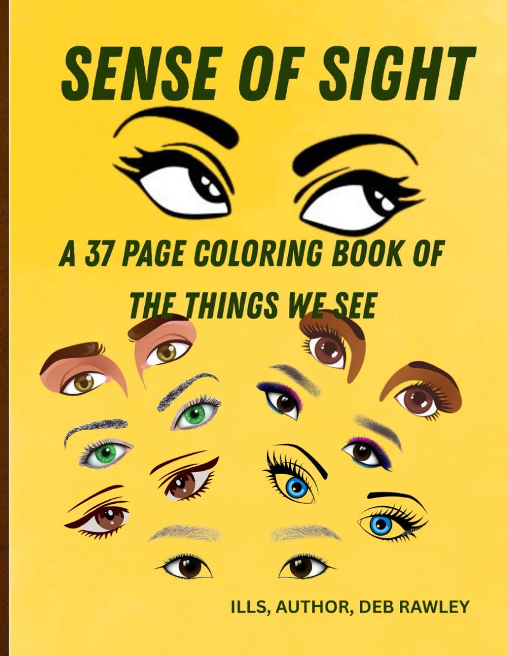SENSE OF SIGHT: A 37 PAGE COLORING BOOK OF THINGS WE SEE (THE FIVE SENSES)