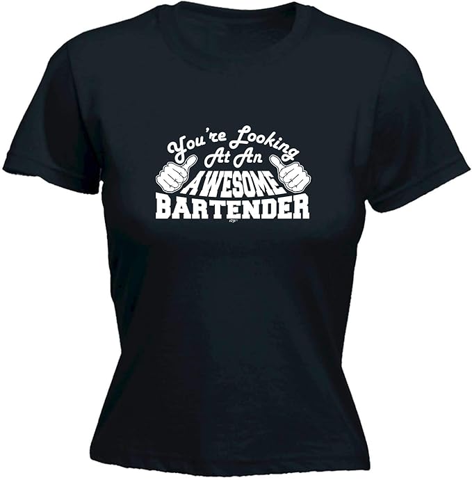 Funny Novelty Tee Bartender Youre Looking at an Awesome Womens Fitted