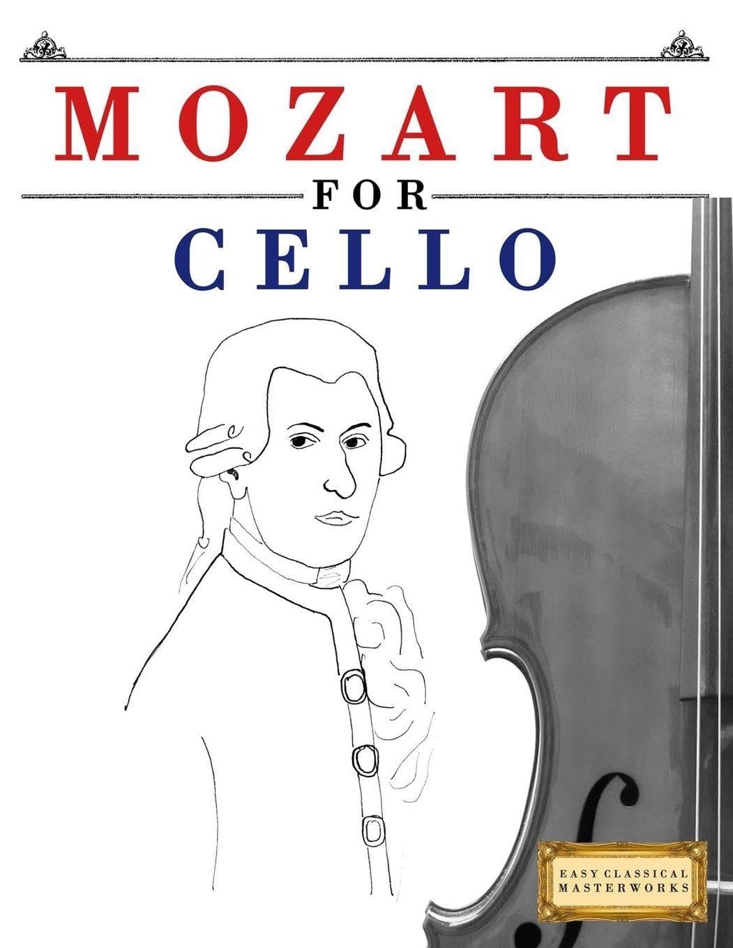 Mozart for Cello: 10 Easy Themes for Cello Beginner Book