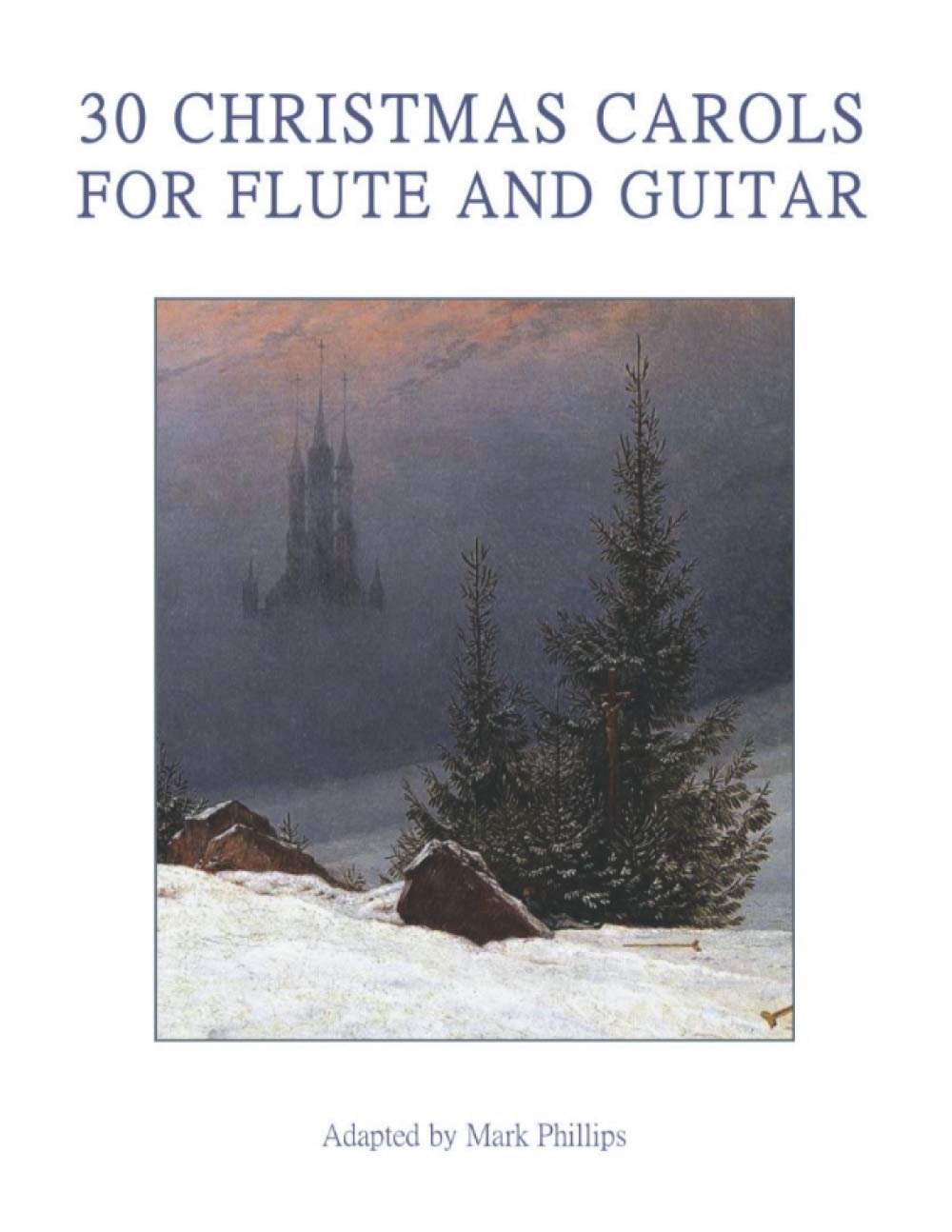 30 Christmas Carols for Flute and Guitar (Flute and Guitar Anthology Series)