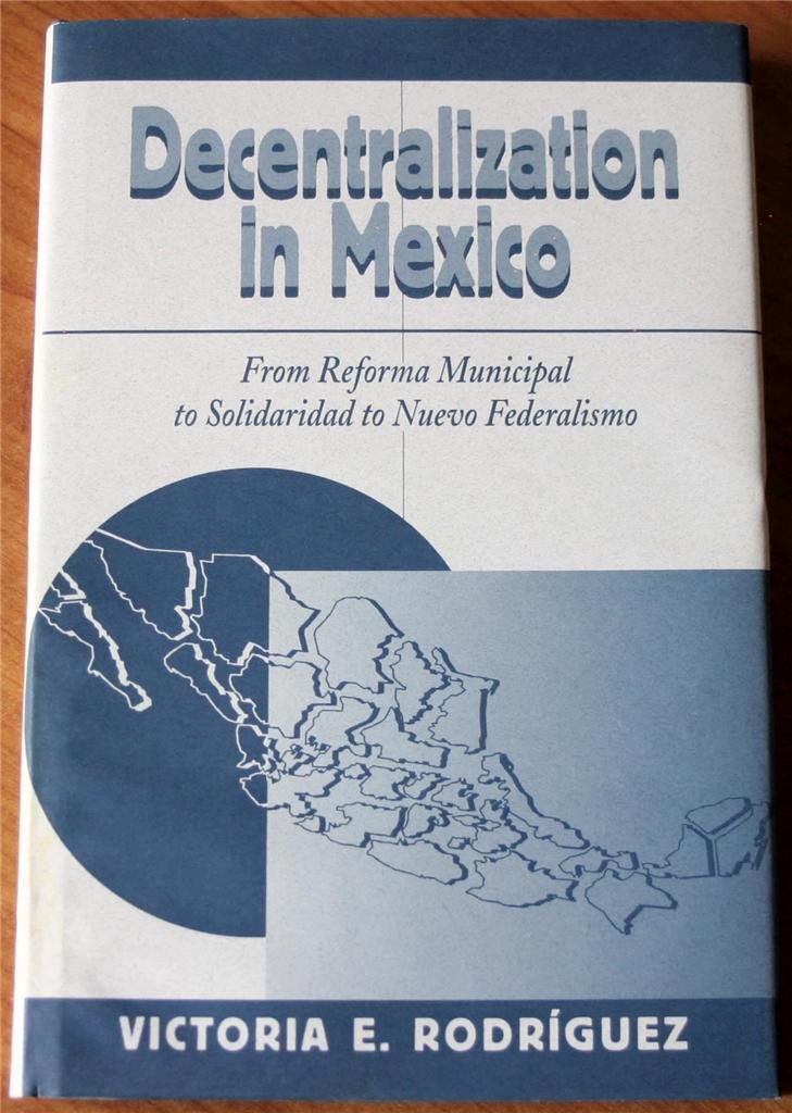 Buy Decentralization In Mexico: From Reforma Municipal To Solidaridad To Nuevo Federalismo — BookShops.in