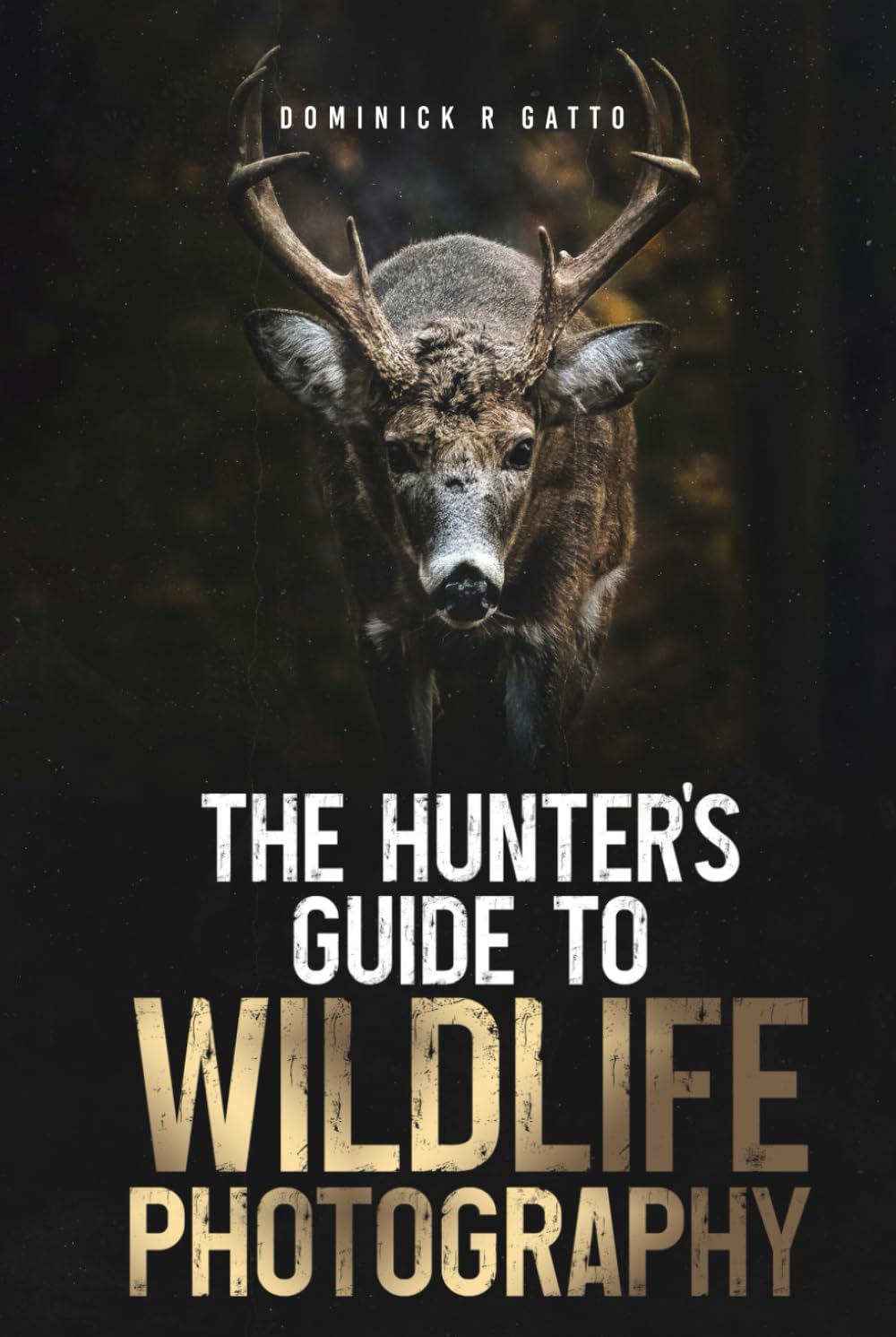 The Hunter's Guide to Wildlife Photography