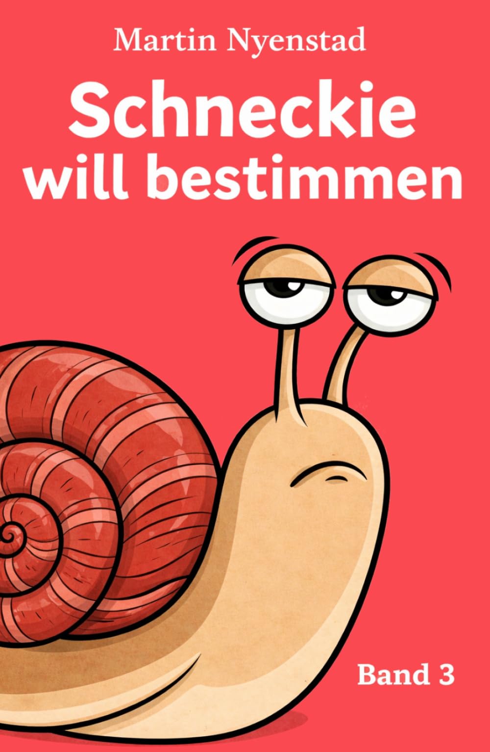 Schneckie will bestimmen (Schneckie - Mut in kleinen Schritten)