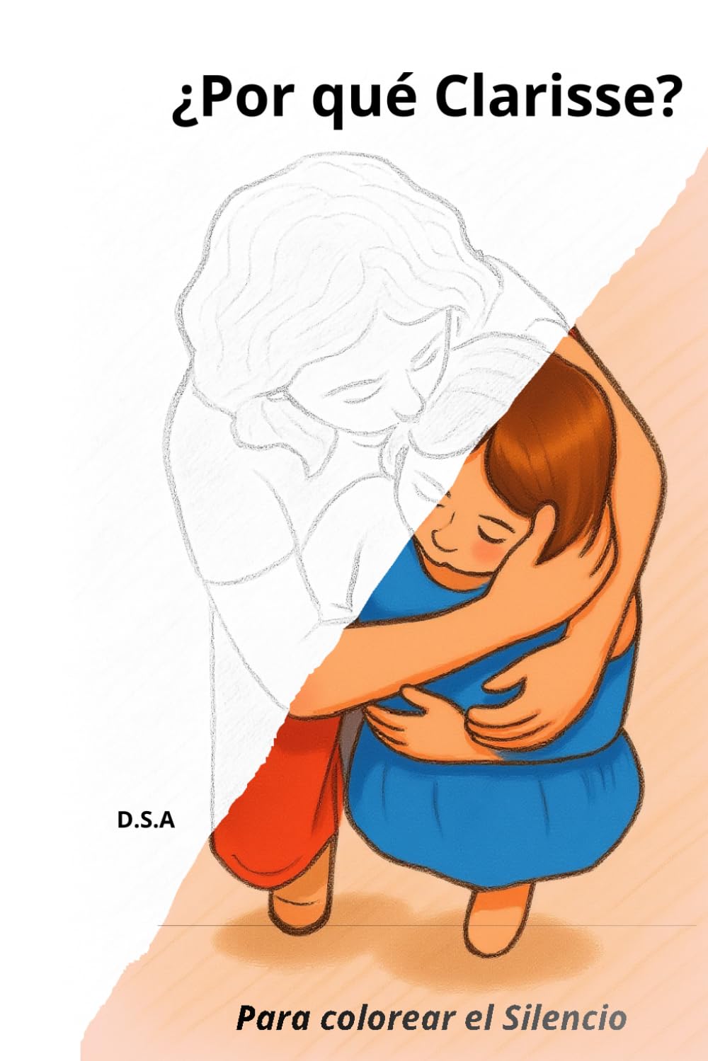 ¿Por qué Clarisse?: Para Colorear el Silencio