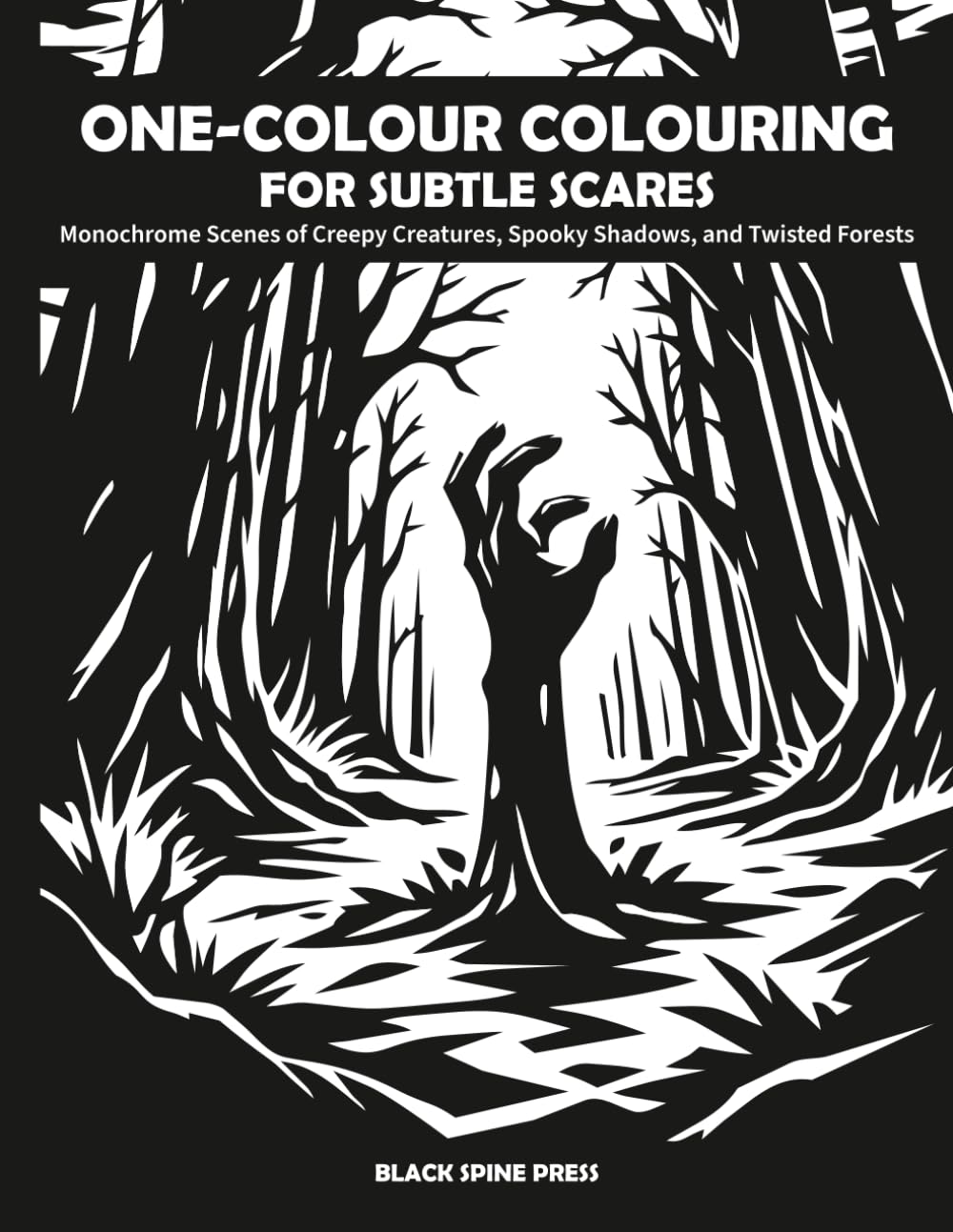 One-Colour Colouring for Subtle Scares: Monochrome Scenes of Creepy Creatures, Spooky Shadows, and Twisted Forests