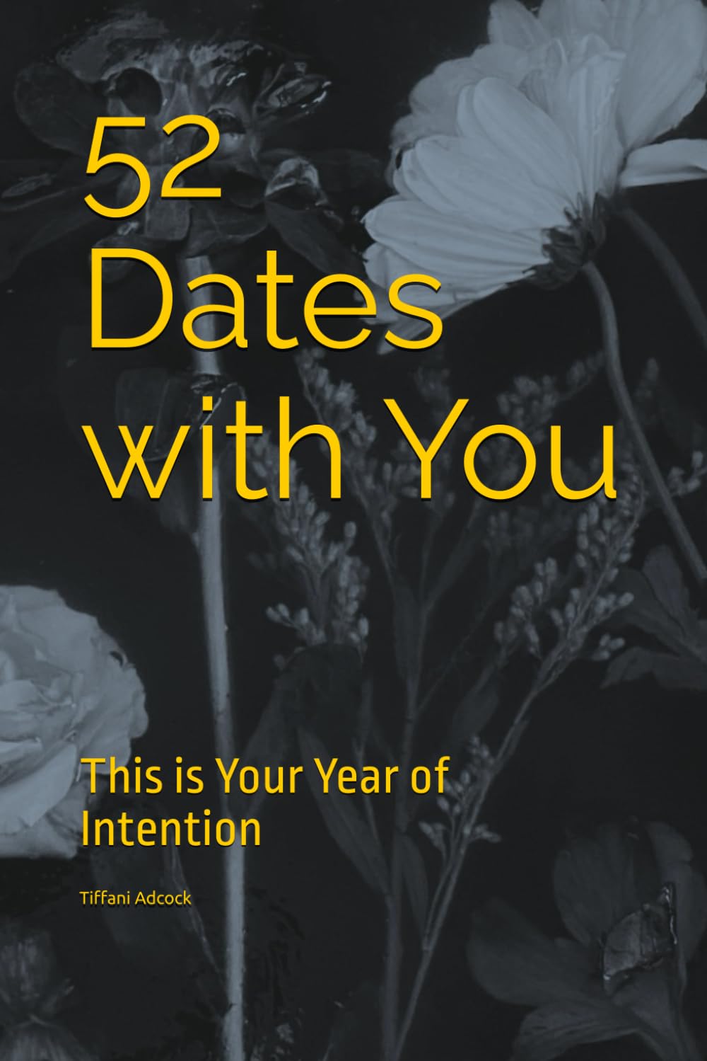 52 Dates with You: This is Your Year of Intention