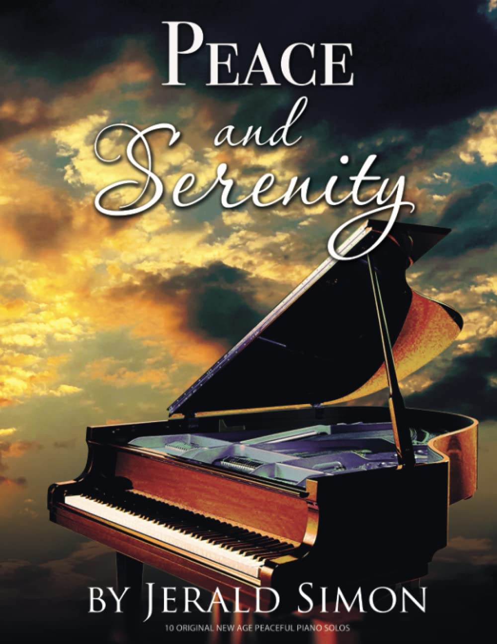 Jerald SimonPeace and Serenity: 10 Peaceful Original New Age Piano Solos